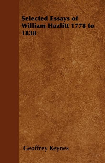 Produktbild: Selected Essays of William Hazlitt 1778 to 1830