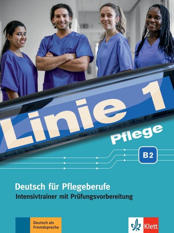 Linie 1 Beruf B2 Intensivtrainer Lösungen Linie 1 Pflege B2. Intensivtrainer mit Prüfungsvorbereitung - Deutsch