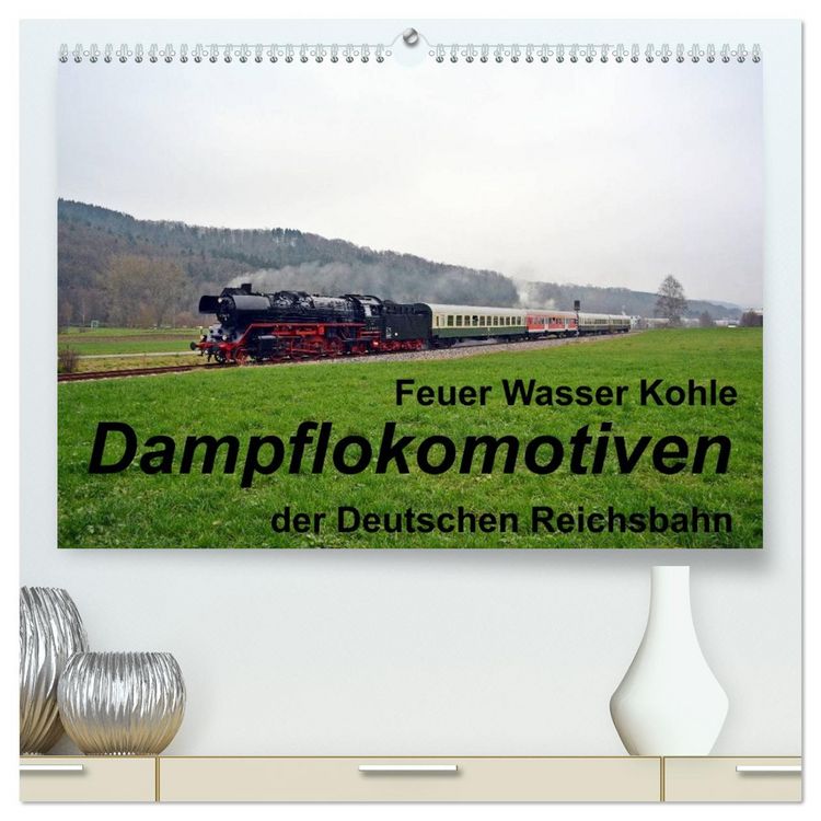 Produktbild: Feuer Wasser Kohle - Dampflokomotiven der Deutschen Reichsbahn (hochwertiger Premium Wandkalender 2026 DIN A2 quer), Kunstdruck in Hochglanz