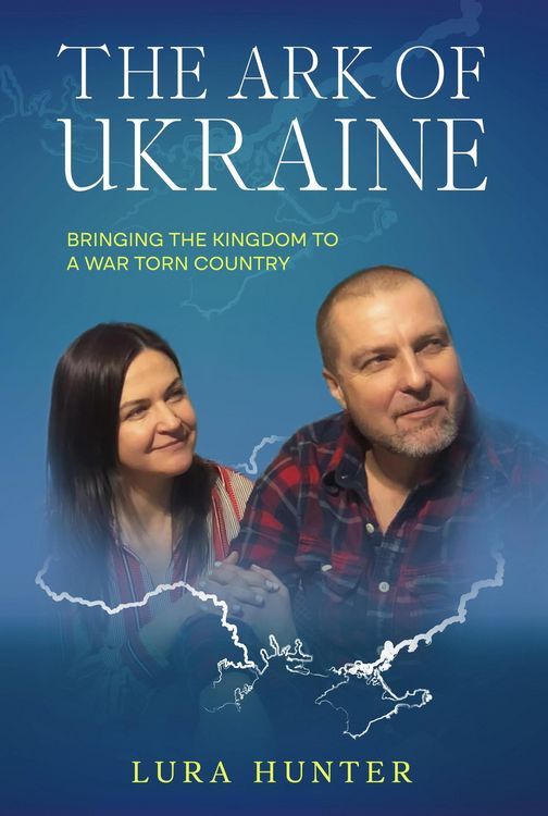 Produktbild: The Ark of Ukraine: Bringing The Kingdom to a War-Torn Country