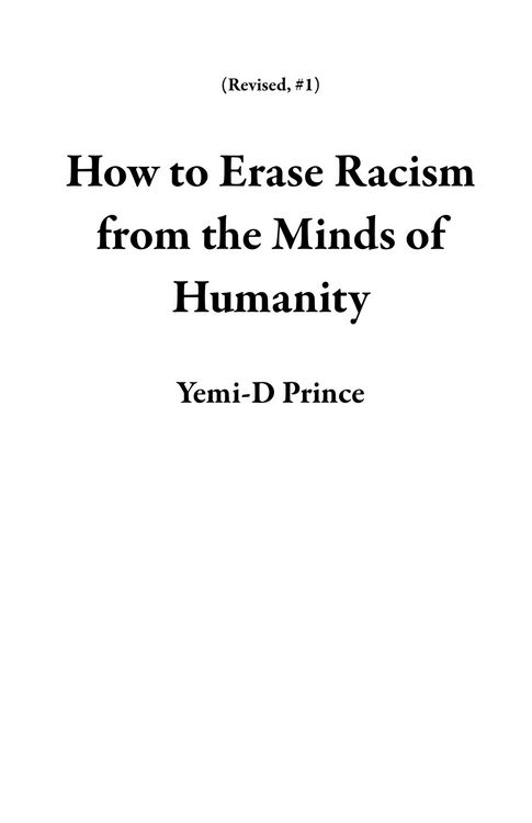 Produktbild: How to Erase Racism from the Minds of Humanity (Revised, #1)