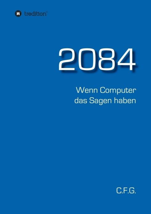 Produktbild: 2084 - Wenn Computer das Sagen haben