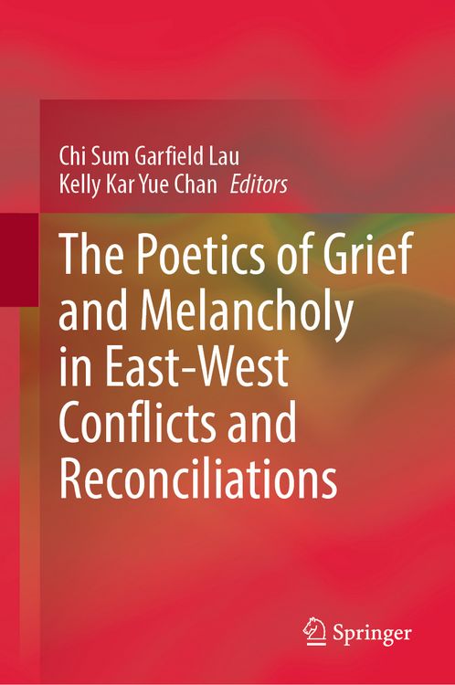 Produktbild: The Poetics of Grief and Melancholy in East-West Conflicts and Reconciliations
