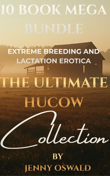 Produktbild: The Ultimate Hucow Collection - 10 Book Mega Bundle - Extreme Breeding And Lactation Erotica