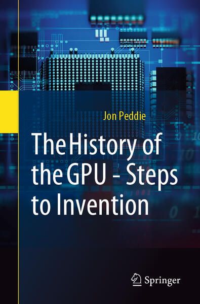 Produktbild: The History of the GPU - Steps to Invention