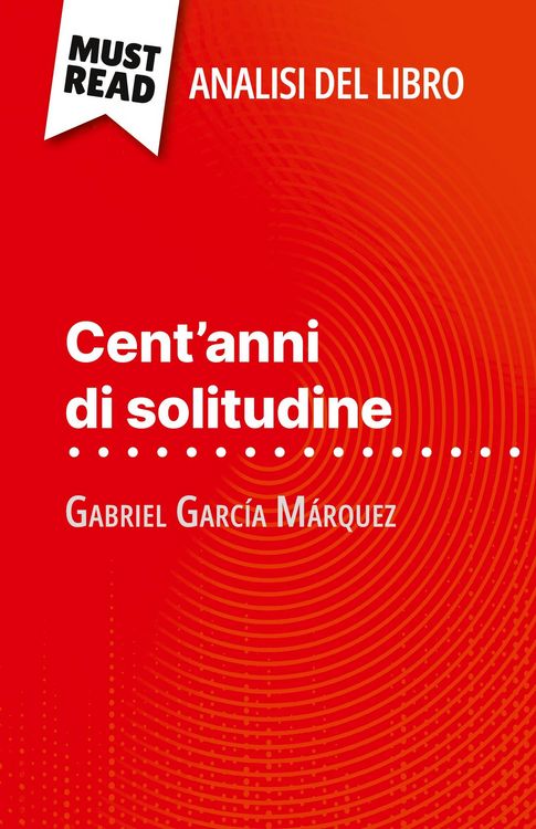 Produktbild: Cent'anni di solitudine di Gabriel Garc&iacute;a M&aacute;rquez (Analisi del libro)