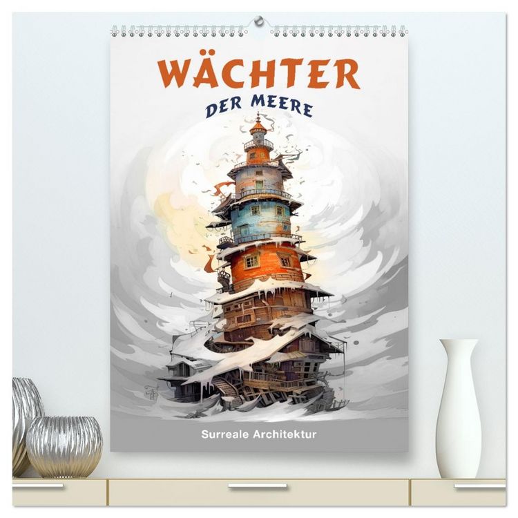 Produktbild: W&auml;chter der Meere - Surreale Architektur (hochwertiger Premium Wandkalender 2026 DIN A2 hoch), Kunstdruck in Hochglanz