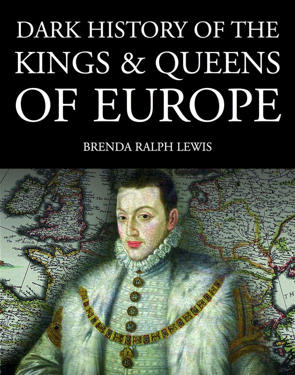 Produktbild: Dark History of the Kings & Queens of Europe