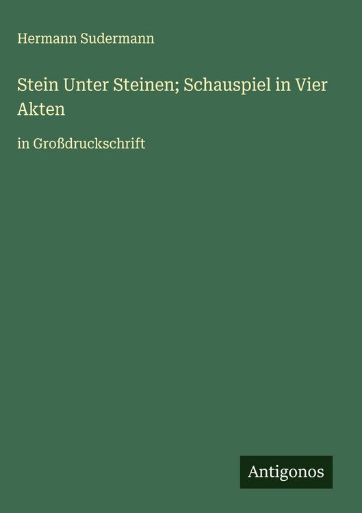Produktbild: Stein Unter Steinen; Schauspiel in Vier Akten
