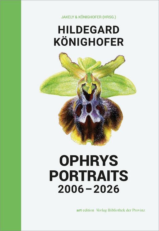 Produktbild: Hildegard K&ouml;nighofer OPHRYS PORTRAITS 2006&ndash;2026