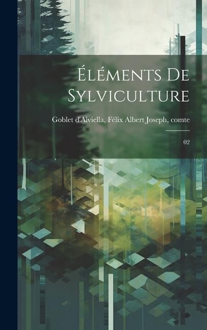 Produktbild: &Eacute;l&eacute;ments de sylviculture: 02