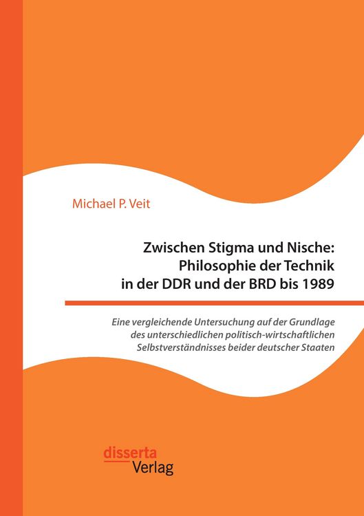 Produktbild: Zwischen Stigma und Nische: Philosophie der Technik in der DDR und der BRD bis 1