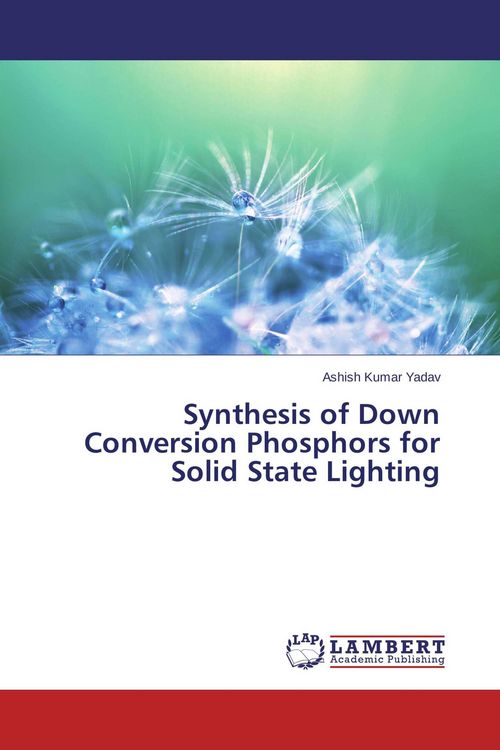 Produktbild: Synthesis of Down Conversion Phosphors for Solid State Lighting
