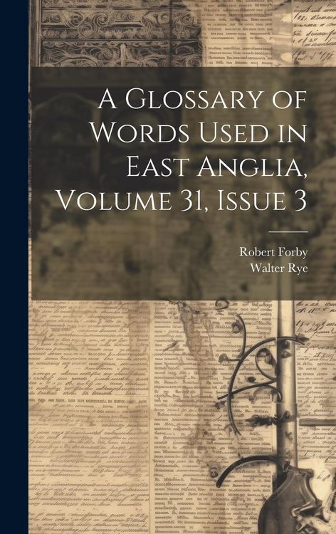 Produktbild: A Glossary of Words Used in East Anglia, Volume 31, issue 3