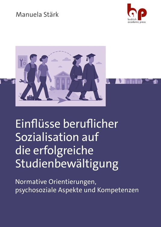 Produktbild: Einfl&uuml;sse beruflicher Sozialisation auf die erfolgreiche Studienbew&auml;ltigung