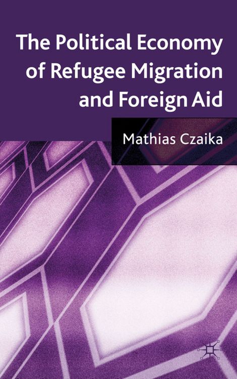 Produktbild: The Political Economy of Refugee Migration and Foreign Aid