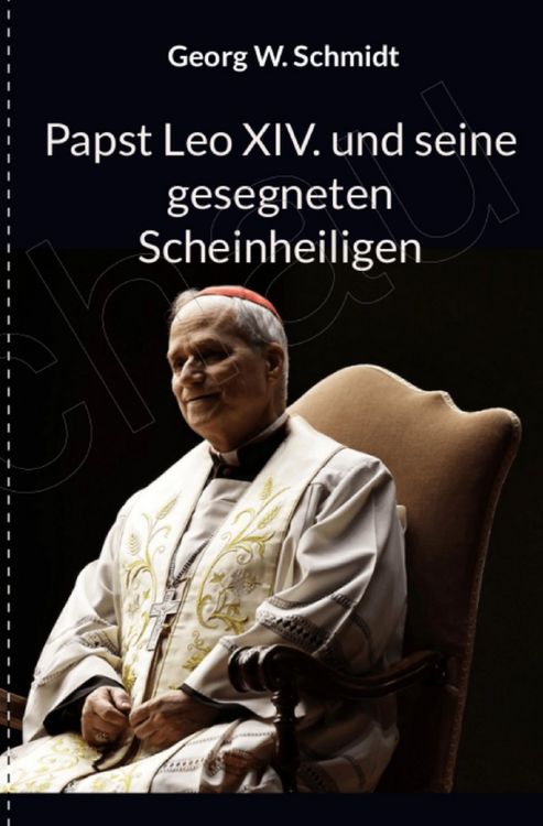 Produktbild: Papst Leo XIV und seine gesegneten Scheinheiligen
