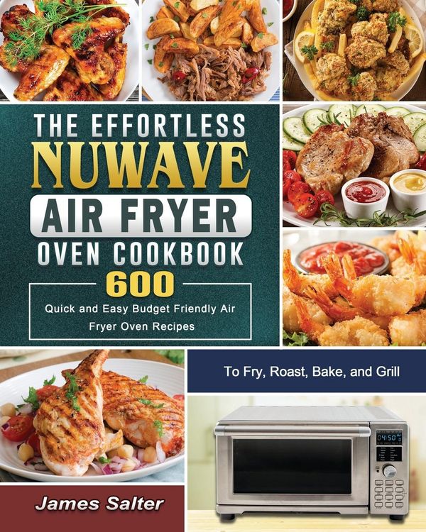 Produktbild: Salter, J: Effortless NuWave Air Fryer Oven Cookbook
