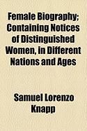 Produktbild: Female Biography; Containing Notices of Distinguished Women, in Different Nations and Ages