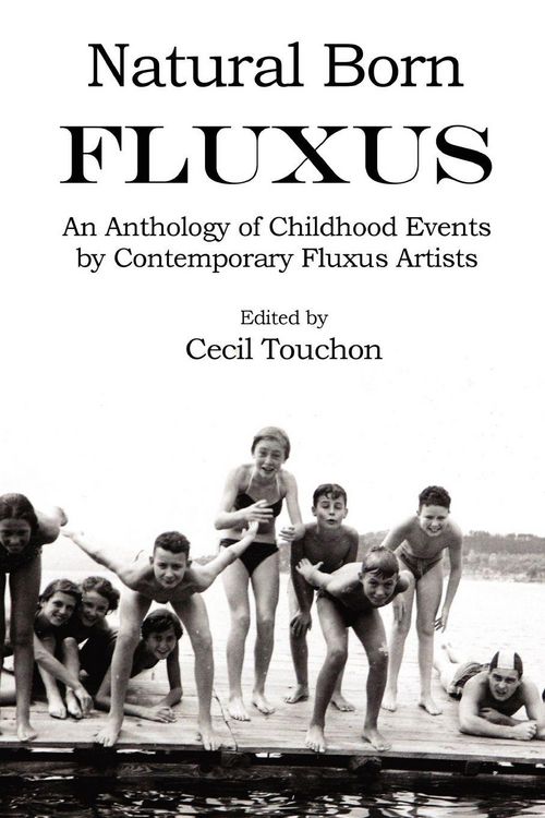 Produktbild: Natural Born Fluxus - Childhood Event Scores by Fluxus Artists