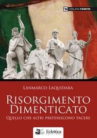 Produktbild: Risorgimento dimenticato. Quello che altri preferiscono tacere
