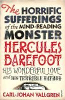 Produktbild: The Horrific Sufferings Of The Mind-Reading Monster Hercules Barefoot
