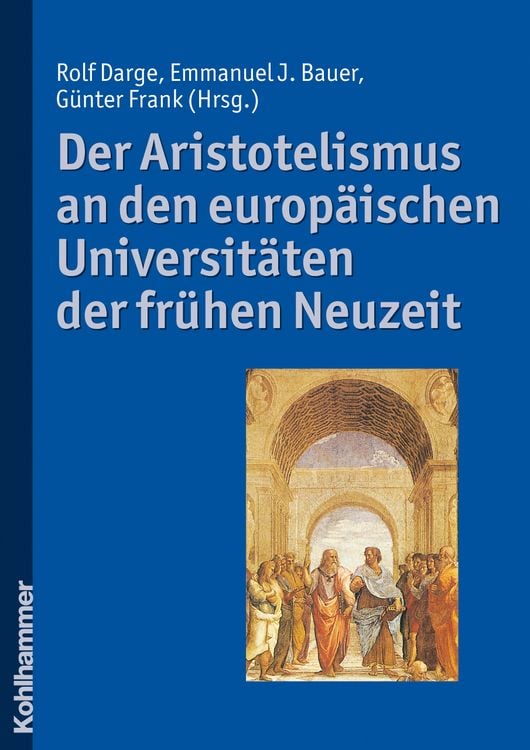 Produktbild: Der Aristotelismus an den europ&auml;ischen Universit&auml;ten der fr&uuml;hen Neuzeit