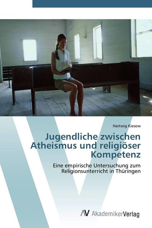 Produktbild: Jugendliche zwischen Atheismus und religi&ouml;ser Kompetenz