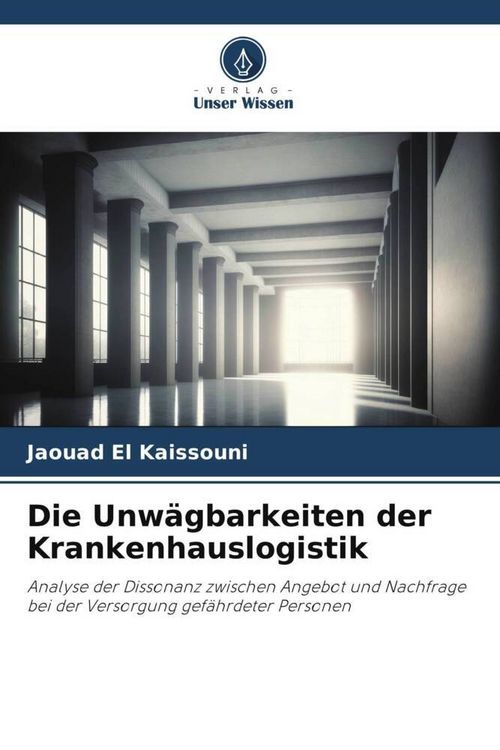 Produktbild: Die Unw&auml;gbarkeiten der Krankenhauslogistik