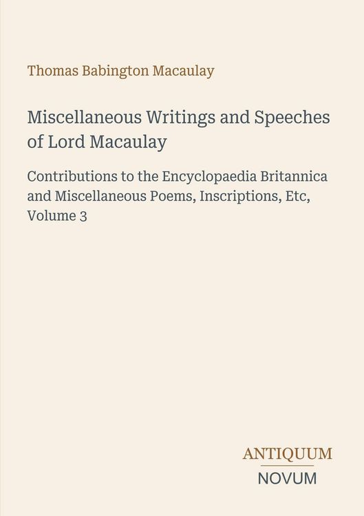 Produktbild: Miscellaneous Writings and Speeches of Lord Macaulay