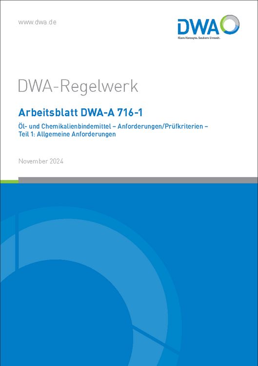 Produktbild: Arbeitsblatt DWA-A 716-1 &Ouml;l- und Chemikalienbindemittel - Anforderungen/Pr&uuml;fkriterien - Teil 1: Allgemeine Anforderungen