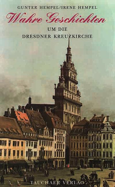 Produktbild: Wahre Geschichten um die Dresdner Kreuzkirche