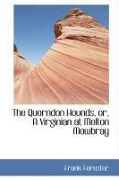 Produktbild: The Quorndon Hounds, Or, a Virginian at Melton Mowbray