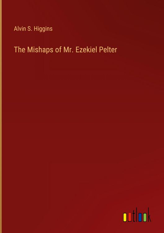 Produktbild: The Mishaps of Mr. Ezekiel Pelter
