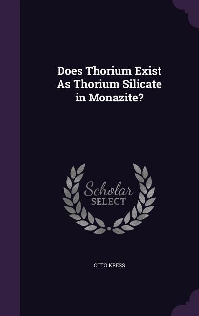 Produktbild: Does Thorium Exist As Thorium Silicate in Monazite?
