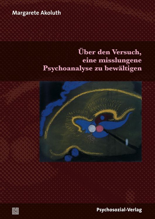 Produktbild: &Uuml;ber den Versuch, eine misslungene Psychoanalyse zu bew&auml;ltigen