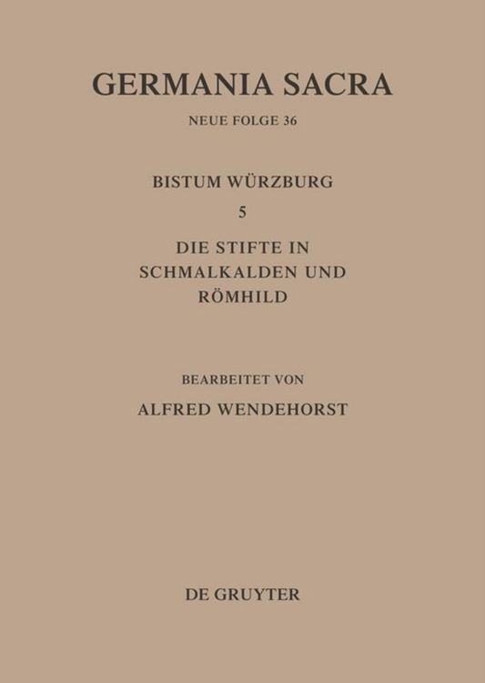Produktbild: Die Bist&uuml;mer der Kirchenprovinz Mainz: Das Bistum W&uuml;rzburg 5: Die Stifte in Schmalkalden und R&ouml;mhild