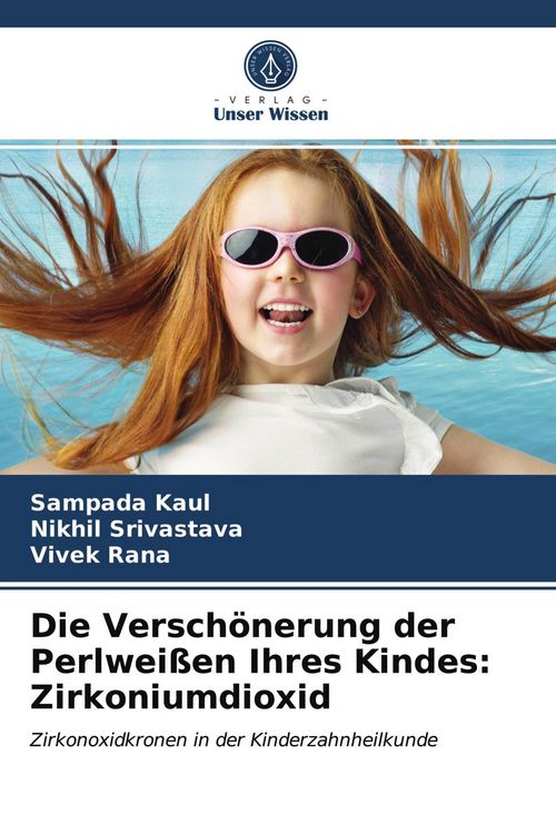 Produktbild: Die Versch&ouml;nerung der Perlwei&szlig;en Ihres Kindes: Zirkoniumdioxid