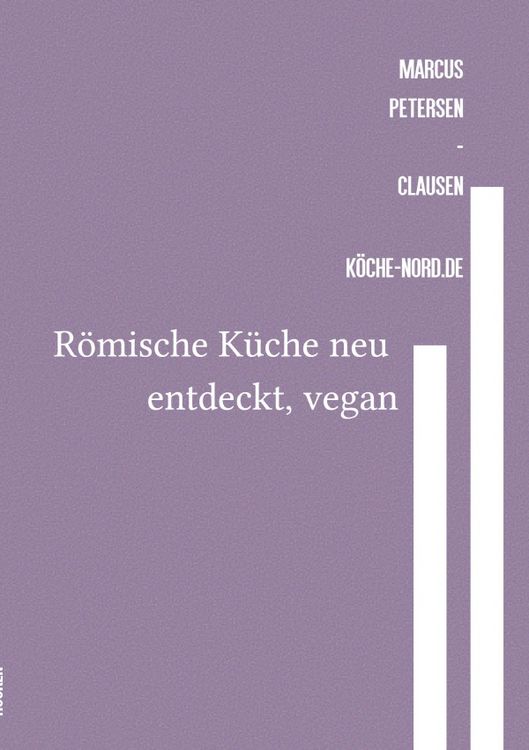 Produktbild: R&ouml;mische K&uuml;che neu entdeckt, vegan