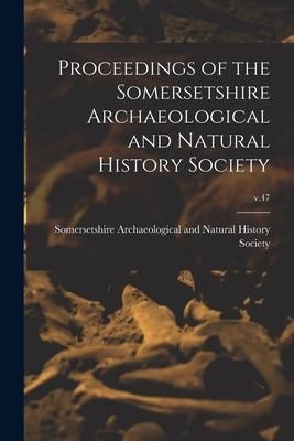 Produktbild: Proceedings of the Somersetshire Archaeological and Natural History Society; v.47