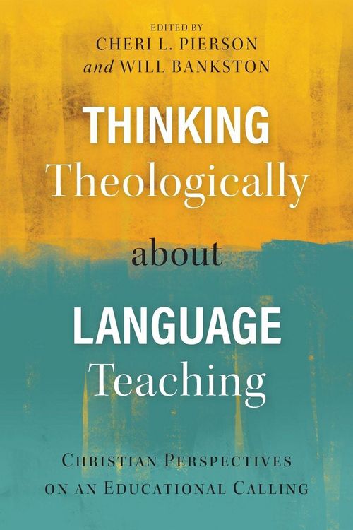 Produktbild: Thinking Theologically about Language Teaching
