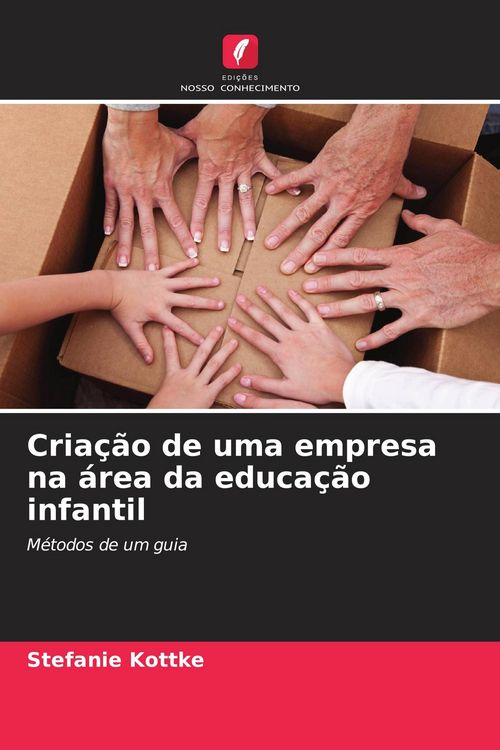 Produktbild: Cria&ccedil;&atilde;o de uma empresa na &aacute;rea da educa&ccedil;&atilde;o infantil