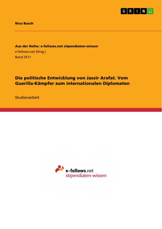 Produktbild: Die politische Entwicklung von Jassir Arafat. Vom Guerilla-K&auml;mpfer zum internationalen Diplomaten