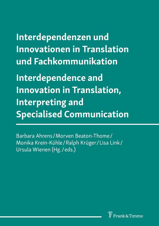 Produktbild: Interdependenzen und Innovationen in Translation und Fachkommunikation / Interdependence and Innovation in Translation, Interpreting and Specialised C