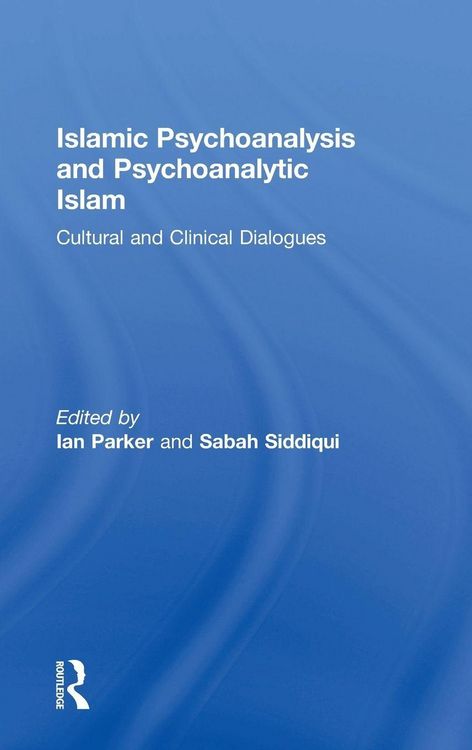 Produktbild: Islamic Psychoanalysis and Psychoanalytic Islam