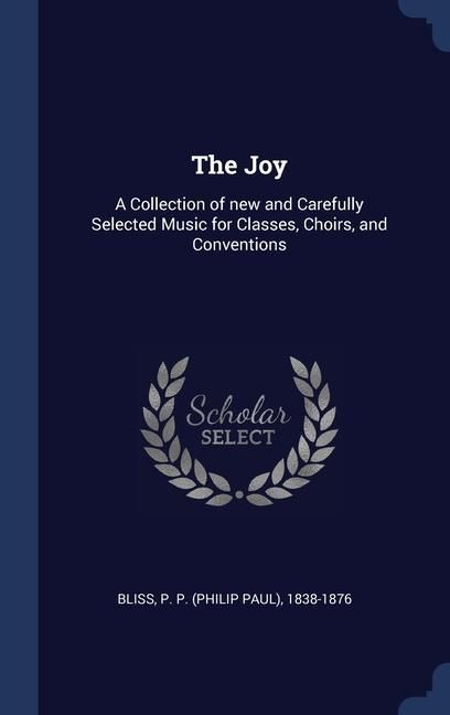 Produktbild: The Joy: A Collection of new and Carefully Selected Music for Classes, Choirs, and Conventions