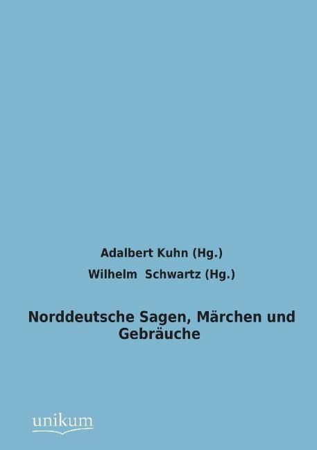 Produktbild: Norddeutsche Sagen, M&auml;rchen und Gebr&auml;uche
