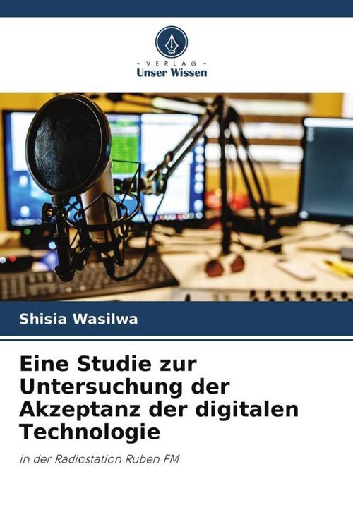Produktbild: Eine Studie zur Untersuchung der Akzeptanz der digitalen Technologie