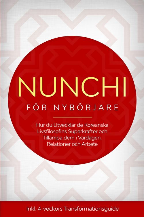 Produktbild: Nunchi f&ouml;r Nyb&ouml;rjare: Hur du Utvecklar de Koreanska Livsfilosofins Superkrafter och Till&auml;mpa dem i Vardagen, Relationer och Arbete - Inklusive 4-vecko