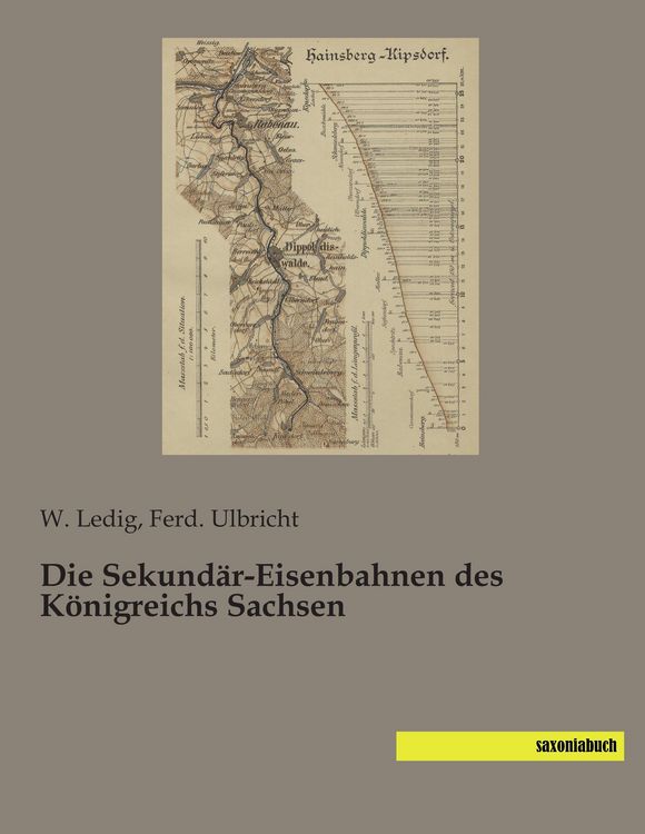 Produktbild: Die Sekund&auml;r-Eisenbahnen des K&ouml;nigreichs Sachsen